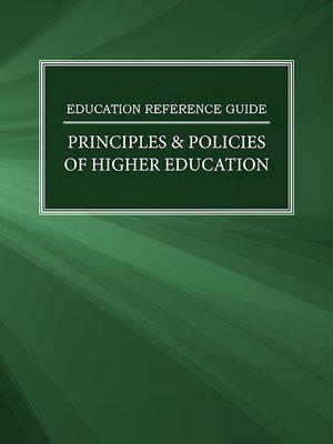 cover image of Education Reference Guide: Principles & Policies of Higher Education
